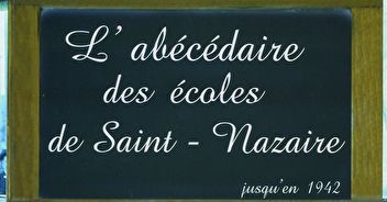 L'abécédaire des écoles de Saint-Nazaire jusqu'en 1942