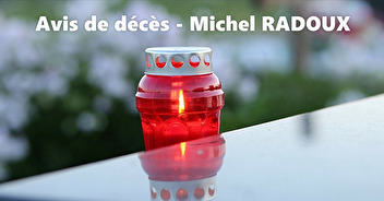 Avis de décès - Monsieur Michel RADOUX