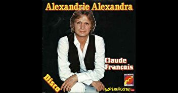 Claude François : Alexandrie Alexandra