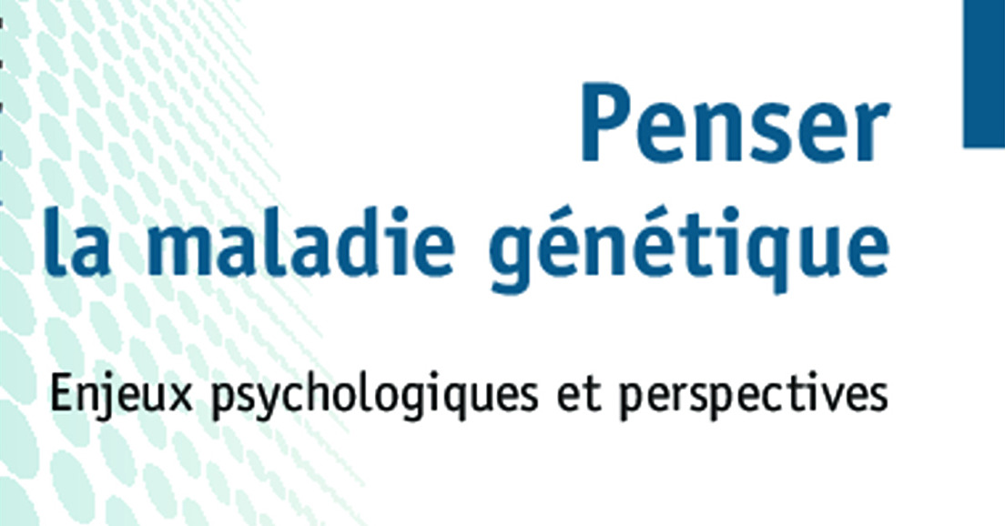 Parution du livre "Penser la maladie génétique" d'Hélène Chaumet