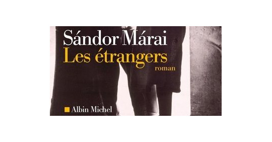 « Les étrangers » de Sandor Maraï