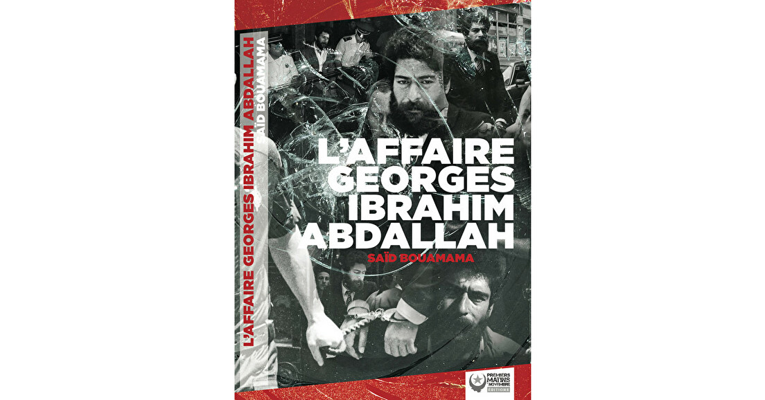 L'AFFAIRE GEORGES IBRAHIM ABDALLAH