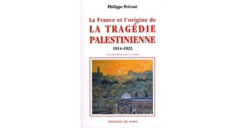 La France et l'origine de la tragédie palestinienne - 1914-1922