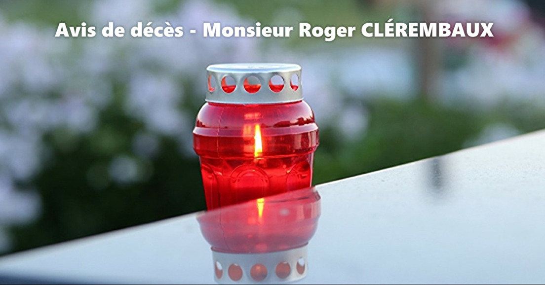 Avis de décès - Monsieur Roger CLÉREMBAUX