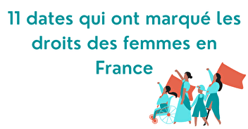 11 dates sur les droits des femmes en France !