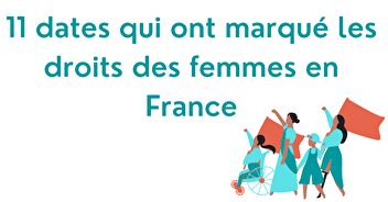 11 dates sur les droits des femmes en France !