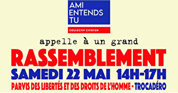 Rassemblement samedi 22 mai à 14H Trocadéro à Paris