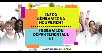 Infos Générations Mouvement - Fédération Départementale 61.