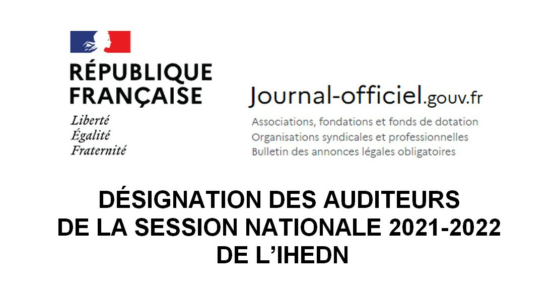 DÉSIGNATION des auditeurs de la session nationale 2021-2022 de l'IHEDN