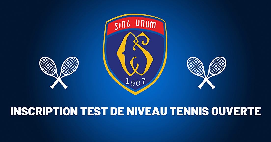 Inscription Test de niveau Tennis ouverte !