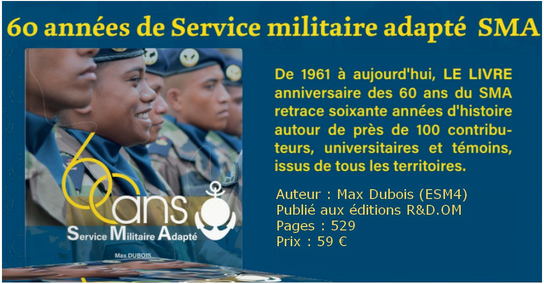LIVRE de M. Dubois (ESM4) : "60 années de Service militaire adapté SMA"