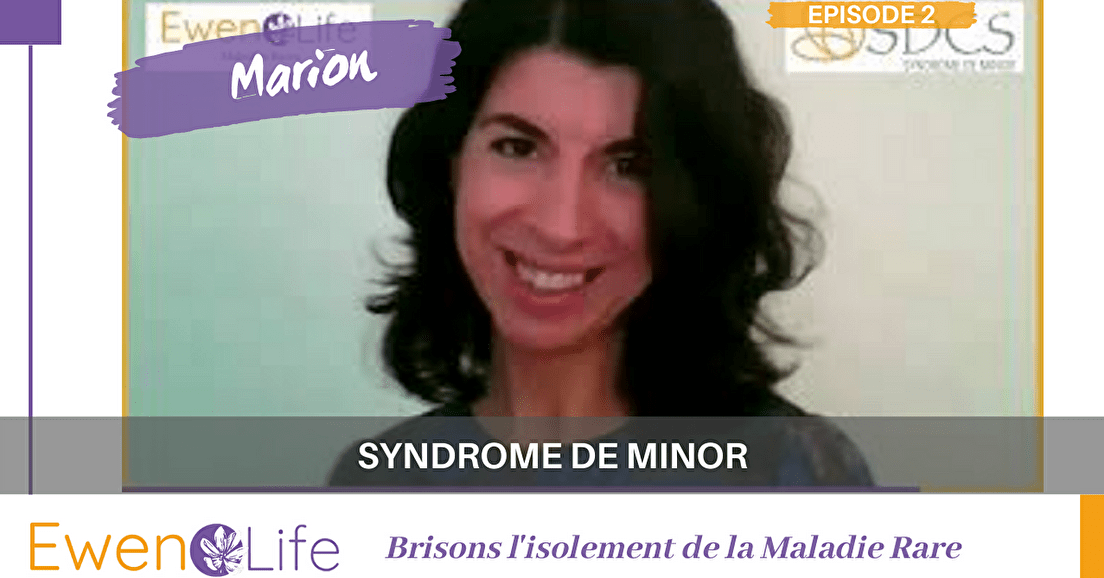 Marion témoigne de son vécu avec le syndrome de Minor