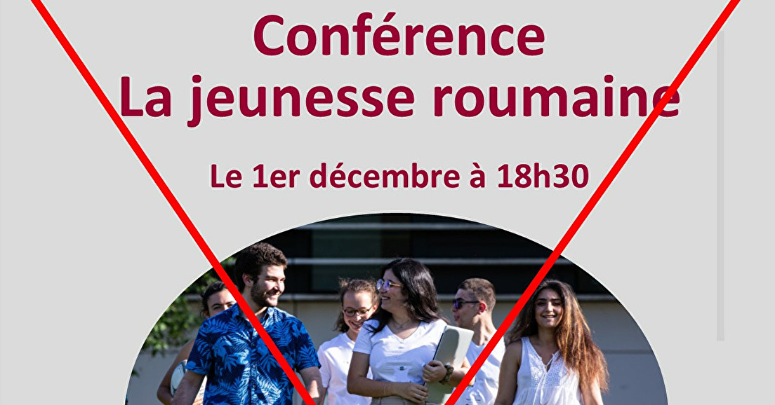 Annulation Conférence sur la Jeunesse roumaine1er décembre à Rennes
