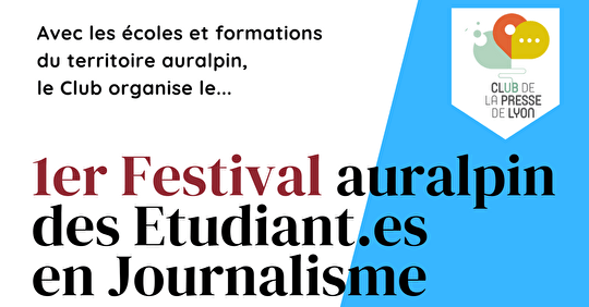 Le Club crée le 1er Festival auralpin des étudiant/es en journalisme