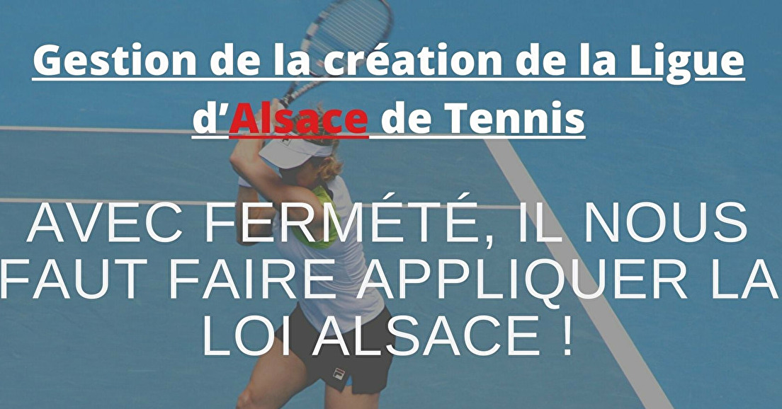 Gestion de la création de la Ligue d'Alsace de Tennis
