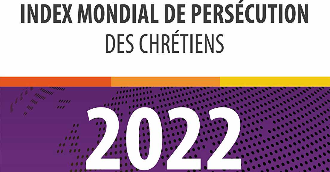 Résultats de l’Index Mondial de Persécution des Chrétiens 2022