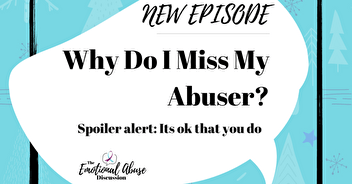 Why do I miss my abuser?