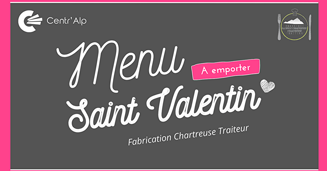 Menu Saint Valentin by Charteuse Traiteur ! - A emporter !