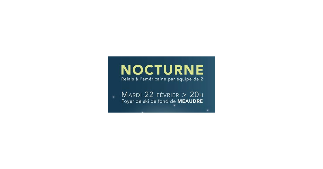 Mardi 22 février - 20 h - Meaudre - Nocturne Relais à partir de U9