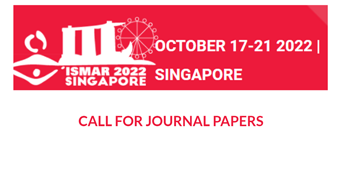 CALL FOR JOURNAL PAPERS (ISMAR 2022, SINGAPORE, 17-21/10/2022)