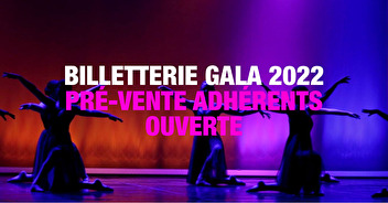 Billetterie Gala 2022 : Pré-vente Adhérents Ouverte !