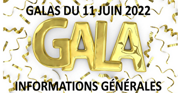 GALAS 11/06/2022 : INFORMATIONS GENERALES