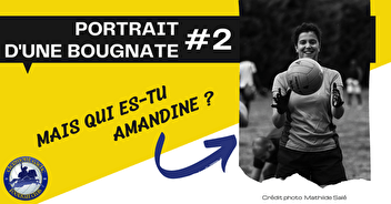 PORTRAIT D'UNE BOUGNATE #2 : Mais qui es-tu Amandine ?