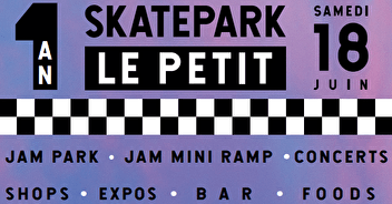 Le skatepark Le petit fête ses 1 an !!