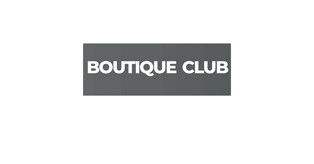 BOUTIQUE CLUB