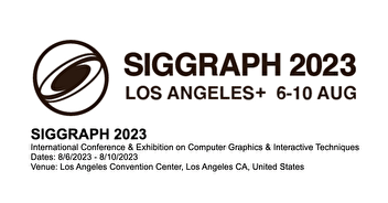 SIGGRAPH 2023 Technical Papers Call for Submissions is Now Available Online