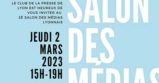 2 mars : venez visiter le 2e Salon des Médias et Journalistes Lyonnais !