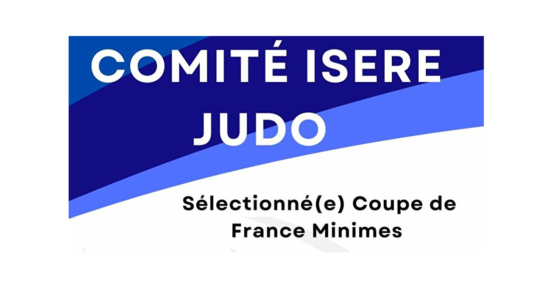 Liste des sélectionné(e)s Coupe de France Minimes