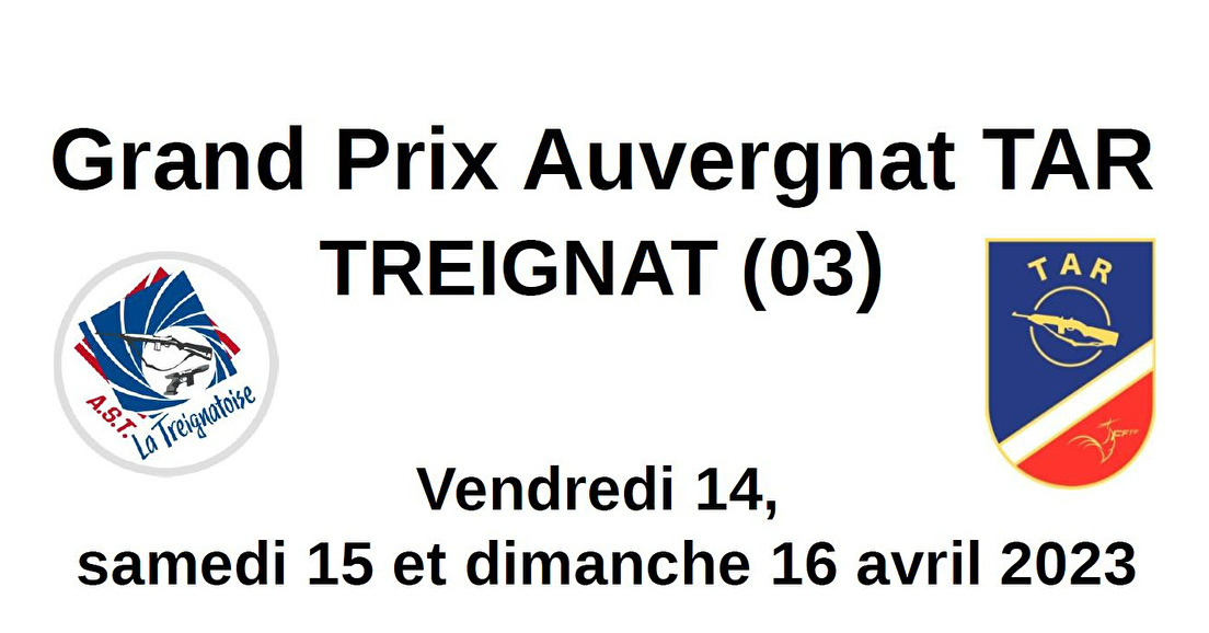 13/03/2023 - Annonce Grand Prix Auvergnat TAR - 14-16 Avril 2023 - Treignat