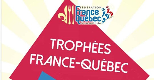 Les Trophées Culinaires France Québec - on en parle !