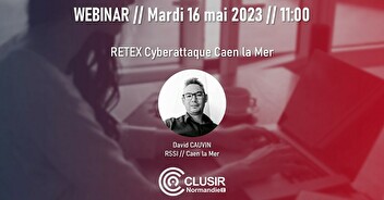[🕵️ Webinar] RETEX Cyberattaque Caen la Mer
