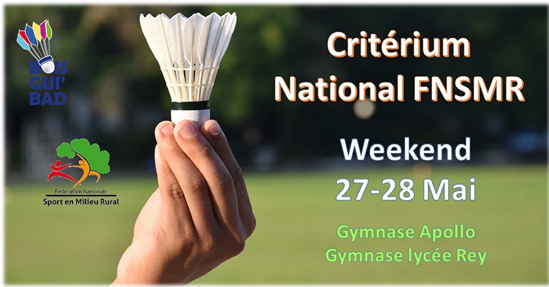 Weekend 27-28 Mai : Critérium national de Badminton