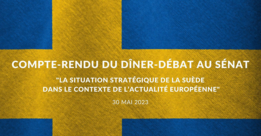 CR du CVE : Diner-débat au Sénat sur la Suède