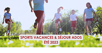 Sports Vacances & Séjour Ados -  Été 2023