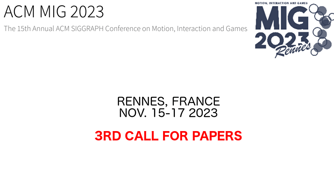 ACM MIG 2023, RENNES, FRANCE, NOV. 15-17 2023 - 3RD CALL FOR PAPERS
