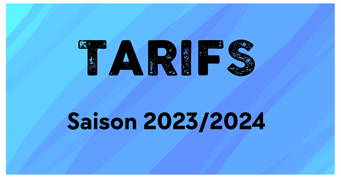 Tarifs - Saison 2023/2024