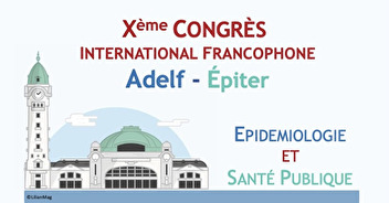 Xème Congrès International Francophone d’Epidémiologie Adelf-Epiter