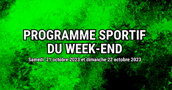 Programme sportif du week-end du 21 et 22 octobre 2023