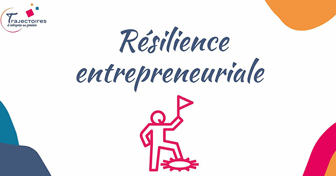 Résilience entrepreneuriale : comment la développer ?