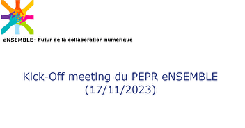 PEPR eNSEMBLE: Kick-Off meeting du 17 Novembre à Paris