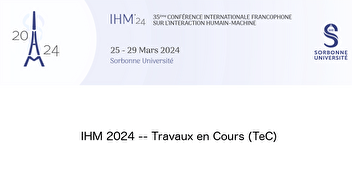 IHM 2024 -- Travaux en Cours (TeC)