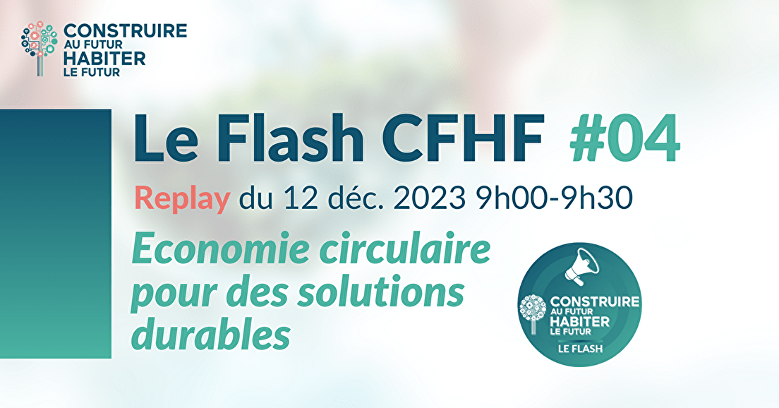FLASH CFHF 04 : Economie circulaire pour des solutions durables