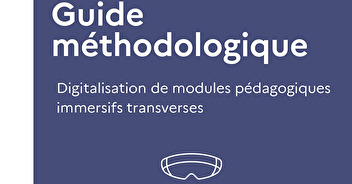 Guide méthodologique : Digitalisation de modules immersifs transverses