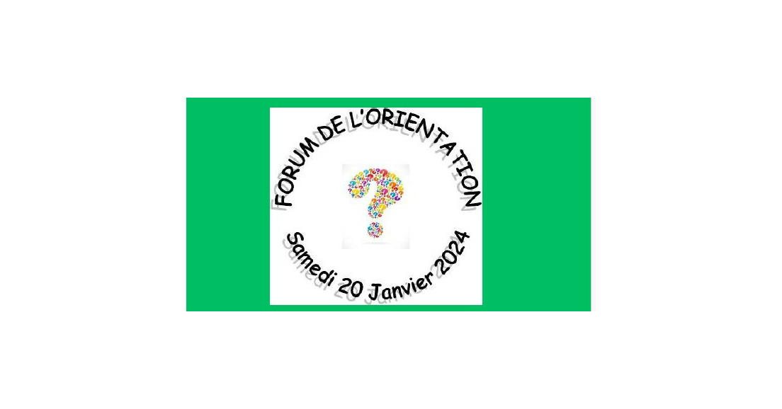 FORUM DE L'ORIENTATION - SAMEDI 20 JANVIER 2024