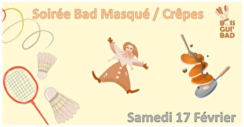 Samedi 17 Février : Soirée Bad masqué / Crêpes (Loisirs Adultes)