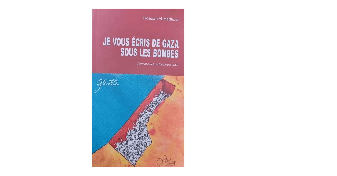 Je vous écris de Gaza sous les bombes : journal octobre/décembre 2023
